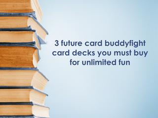 Future Card Buddyfight Decks For Sale